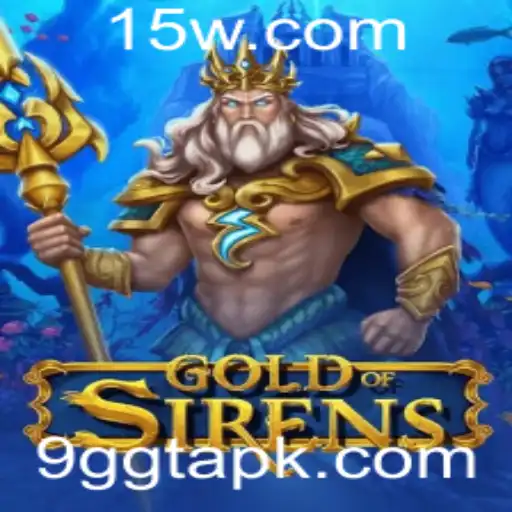 Descubra o Fascinante Mundo de GoldofSirens: Explorando o Jogo de Estratégia com a Palavra-chave 9GGT